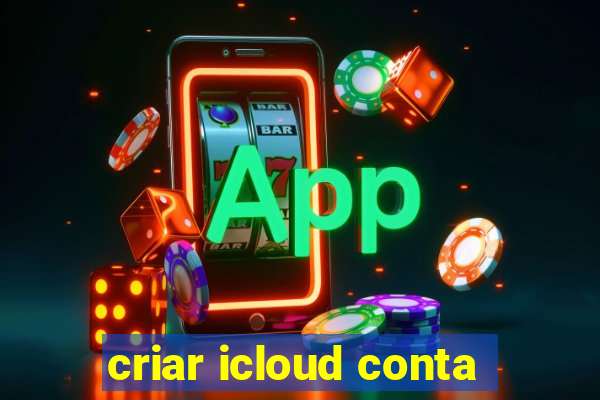 criar icloud conta